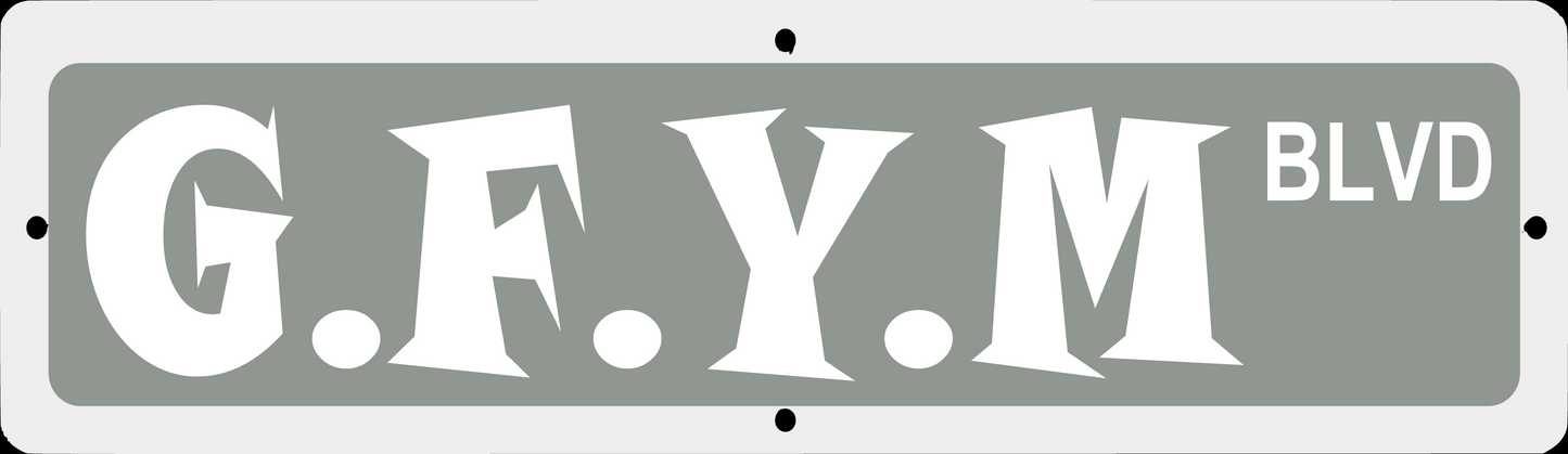 G.F.Y.M Street Signs