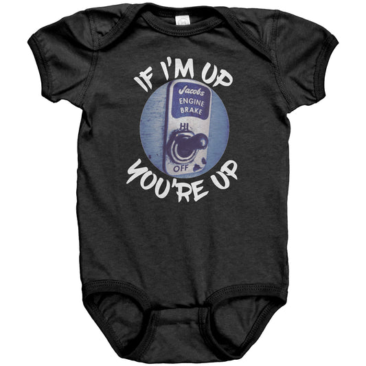 If I'm Up You’re Up Onesie & Toddle Tee