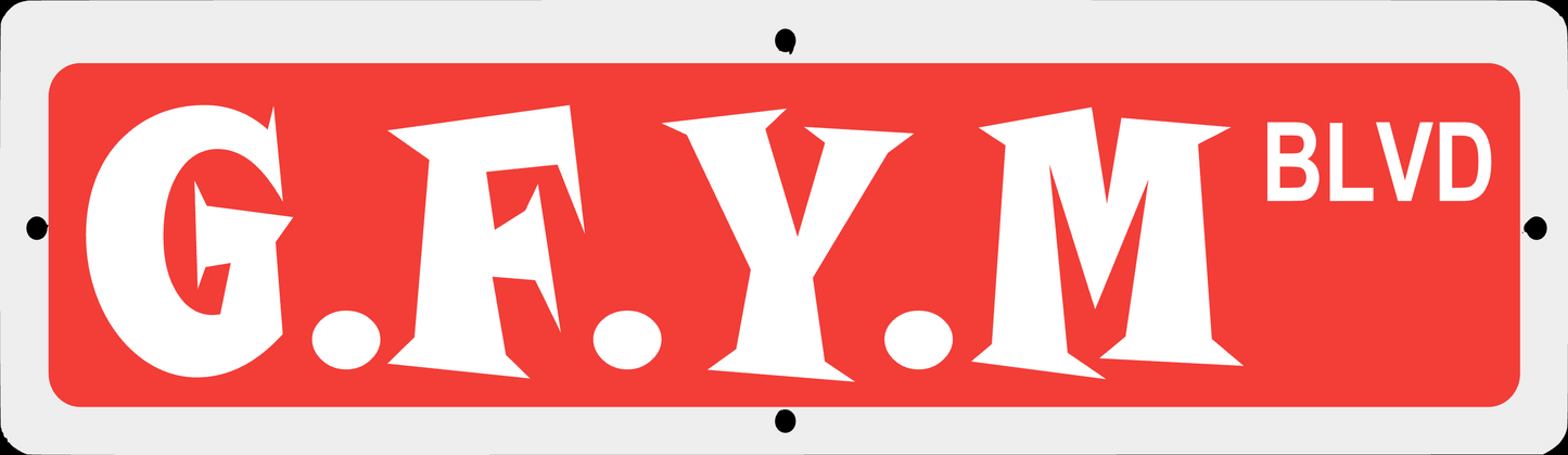 G.F.Y.M Street Signs