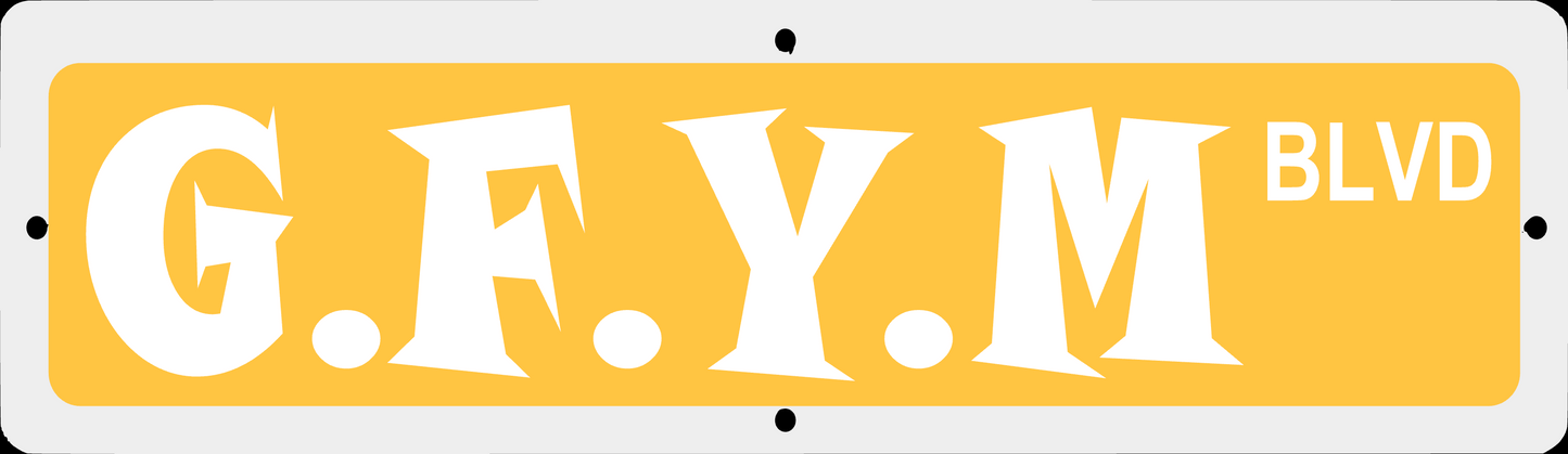 G.F.Y.M Street Signs