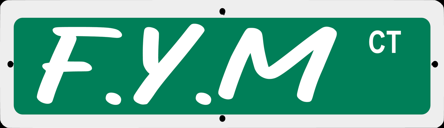 G.F.Y.M Street Signs