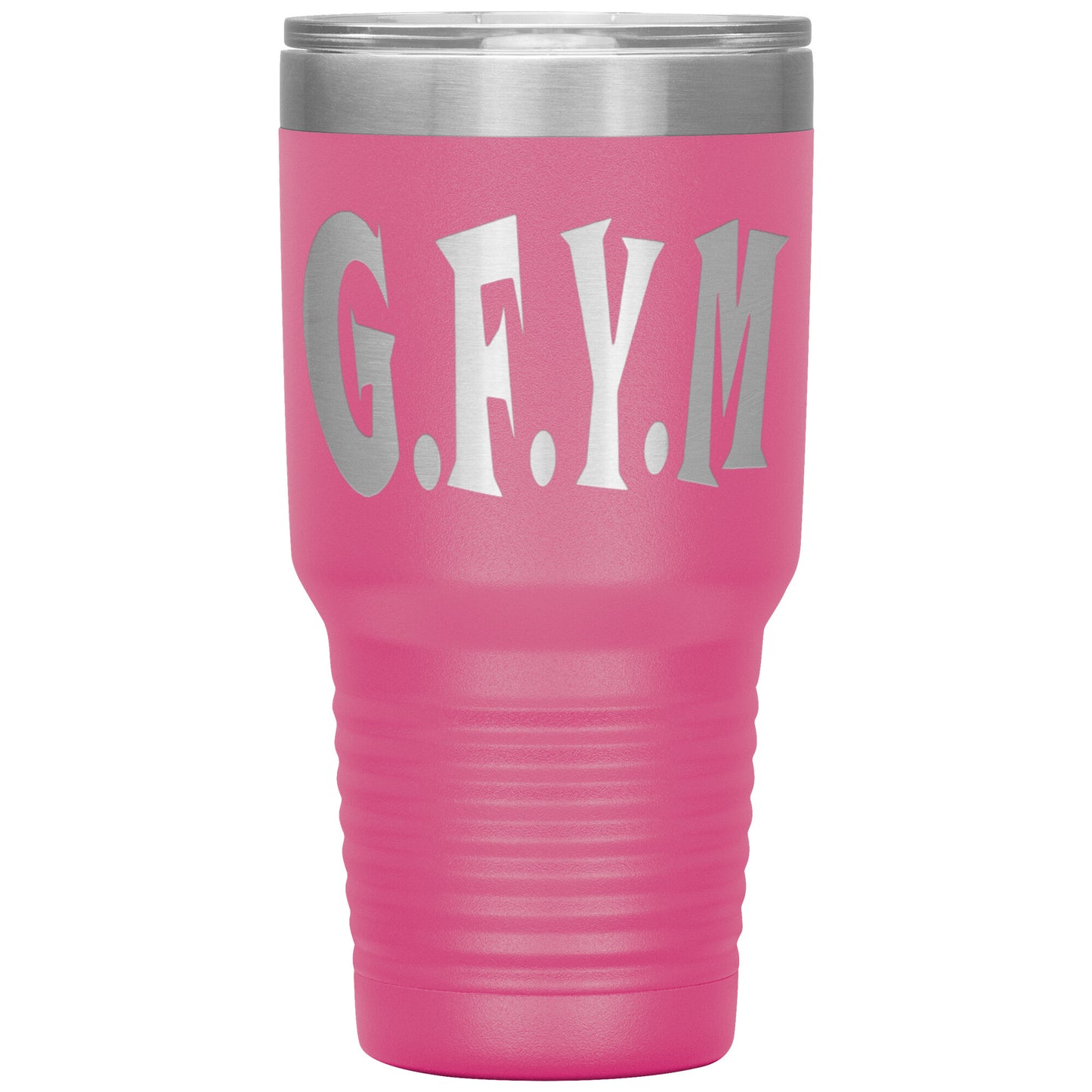 GFYM Laser Etched 30oz Tumbler