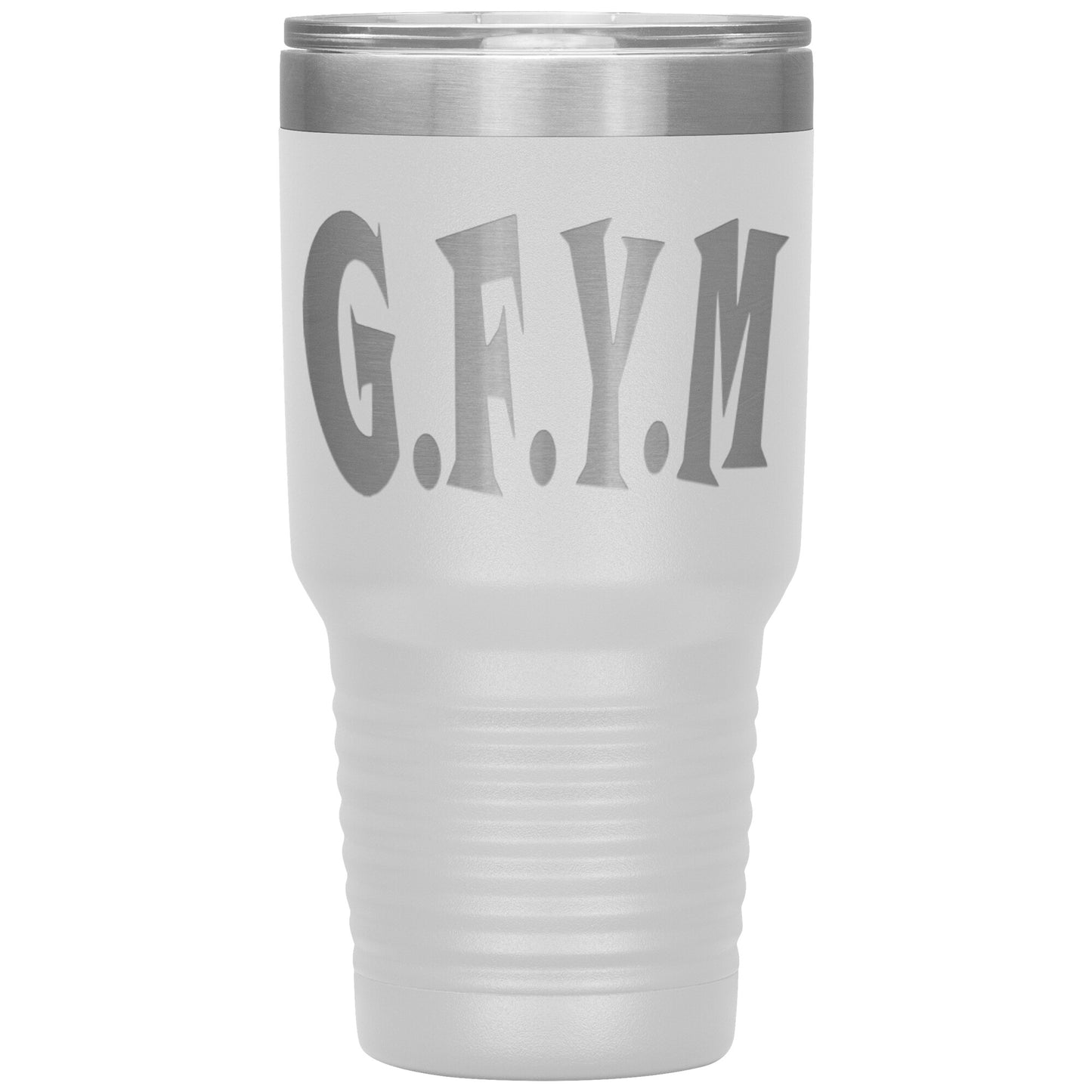 GFYM Laser Etched 30oz Tumbler