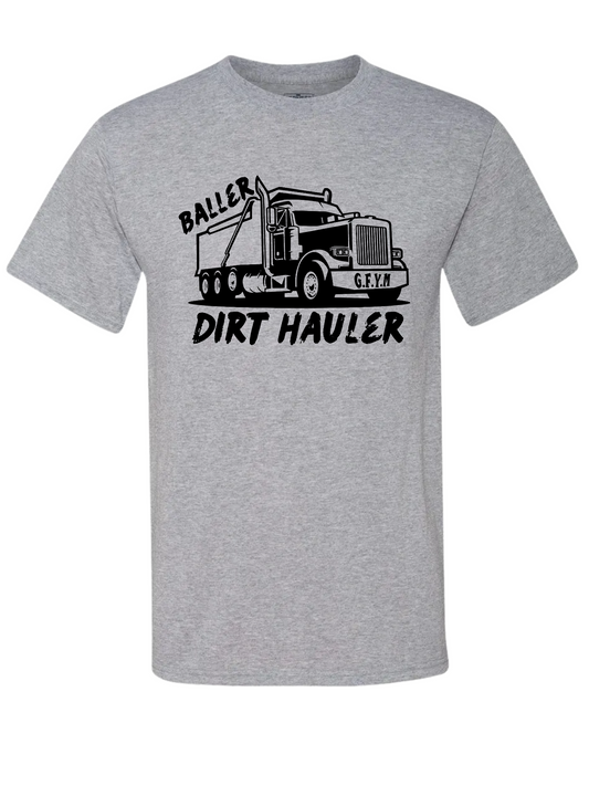 Baller Dirt Hauler Classic Tee