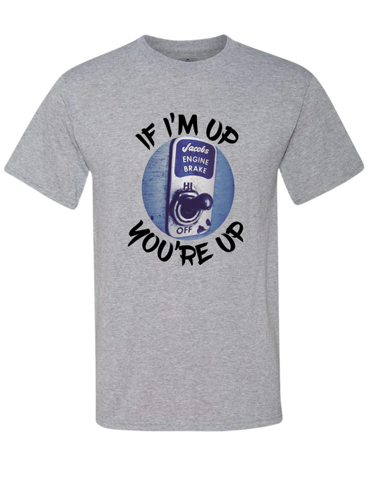 Jake Brake If I'm Up You're Up Classic Tee
