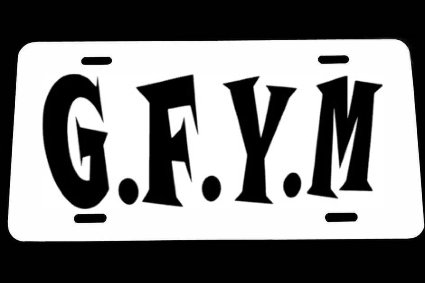 G.F.Y.M License Plates