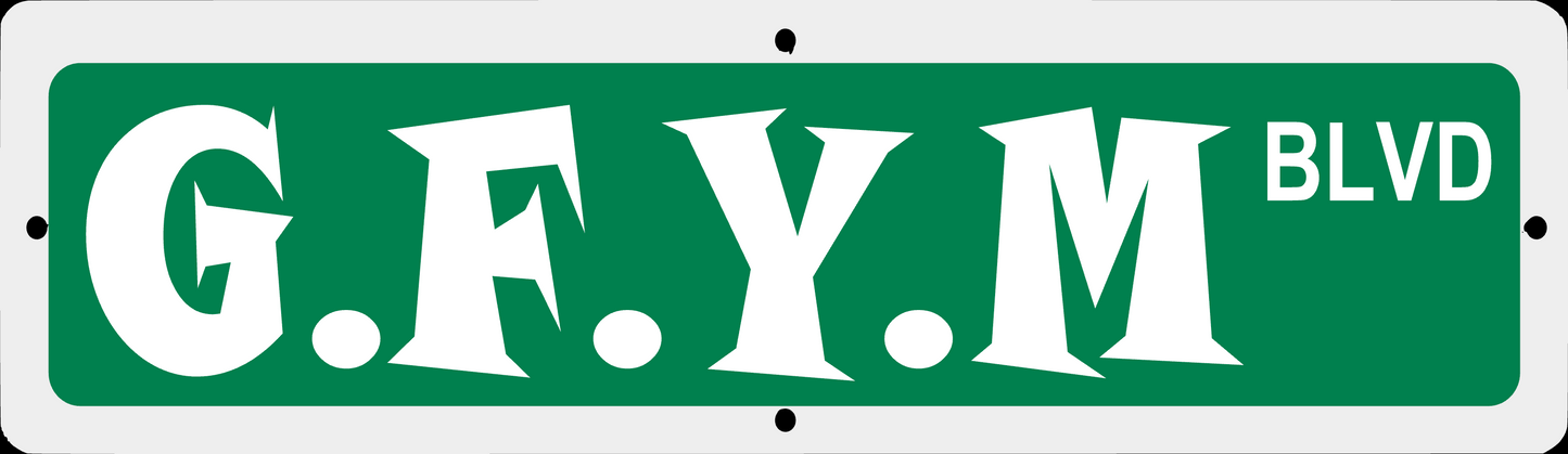 G.F.Y.M Street Signs