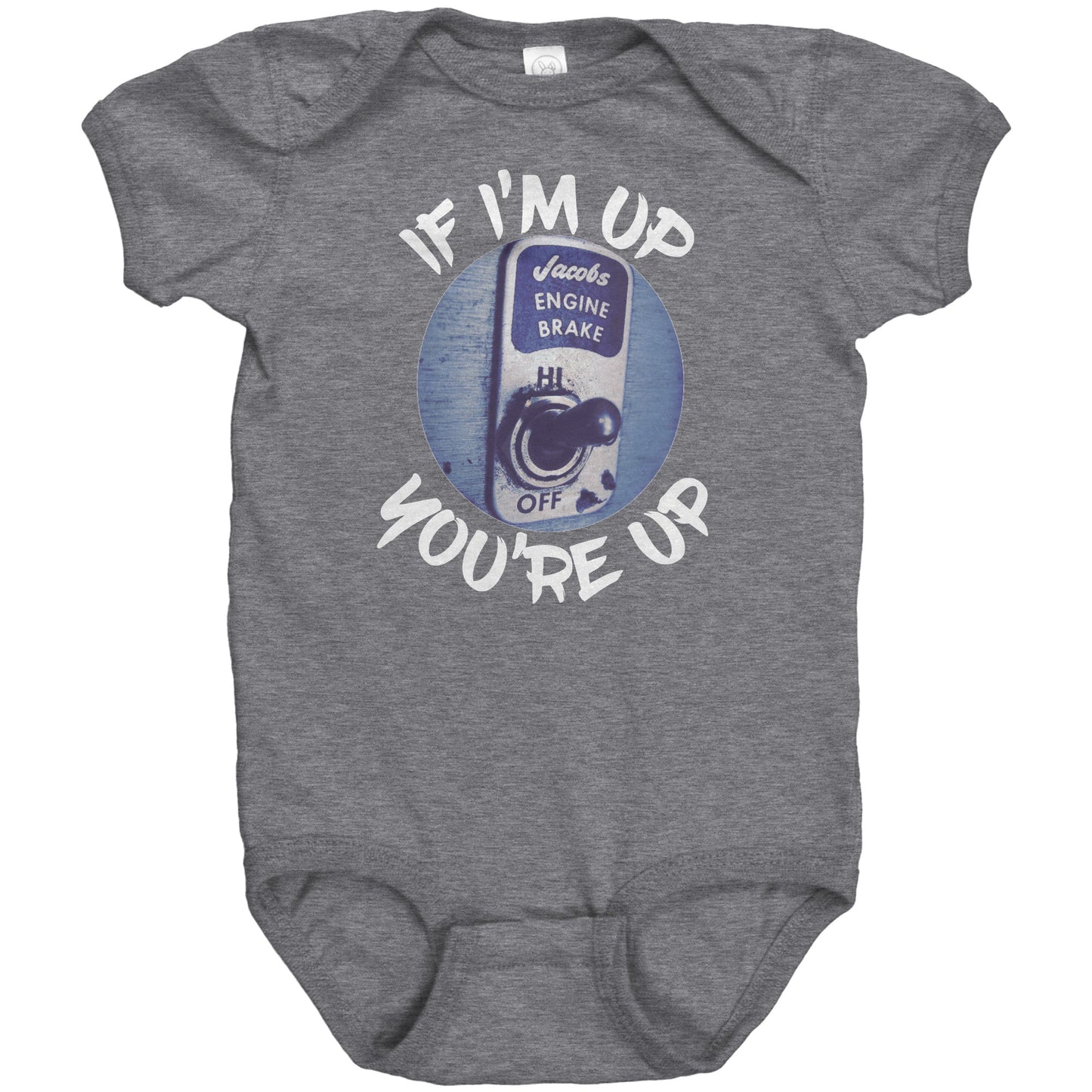 If I'm Up You’re Up Onesie & Toddle Tee