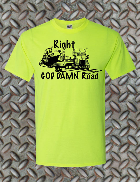 G.F.Y.M  Smack in the middle of the GOD DAMN Road Classic Tee