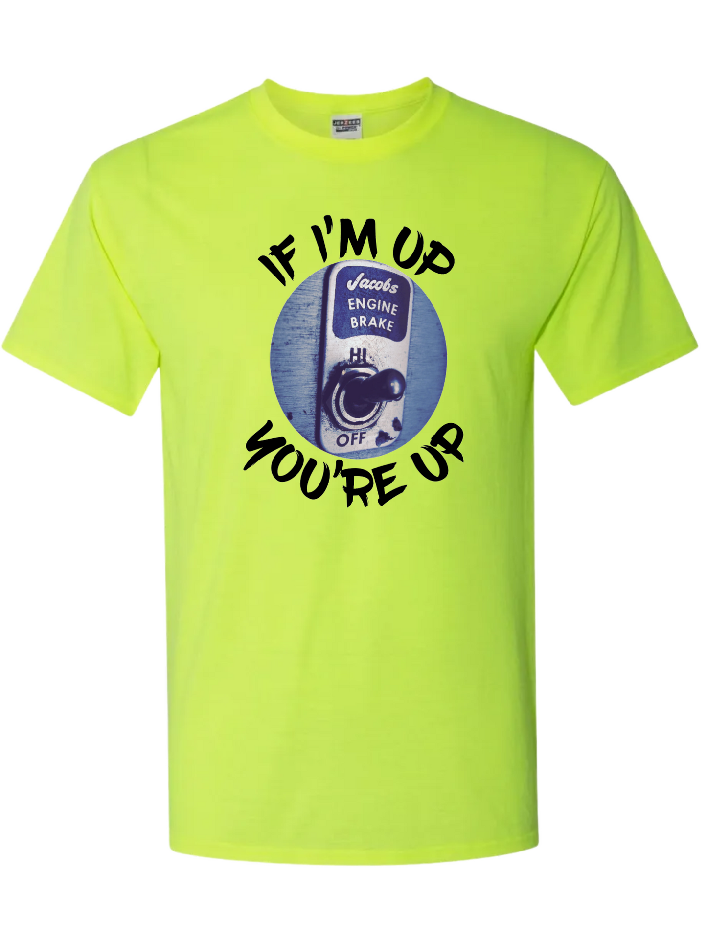 Jake Brake If I'm Up You're Up Classic Tee